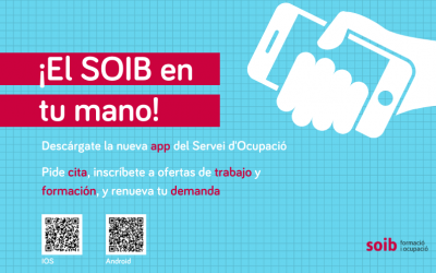 Ya está disponible la nueva app móvil del Servei d’Ocupació. ¡Descárgatela y tendrás los servicios del SOIB en tu mano!